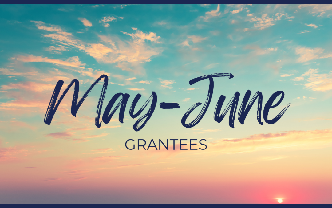 May-June Grantees